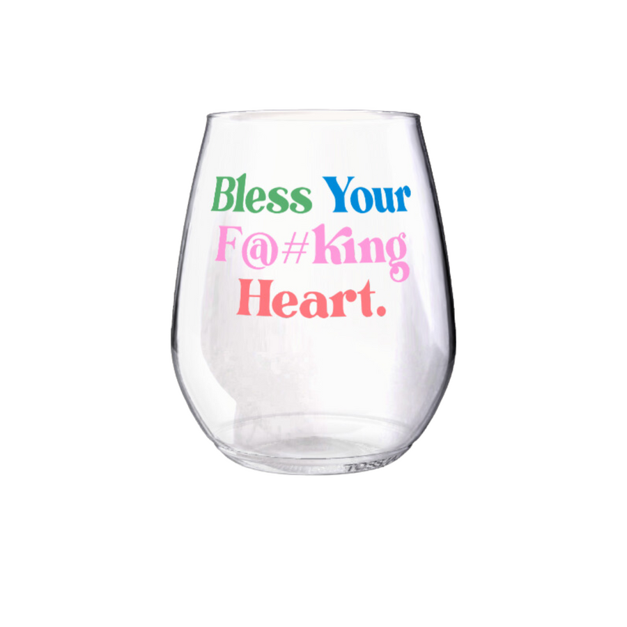 Shatterproof Wine Glass Set - Bless Your F#@king Heart