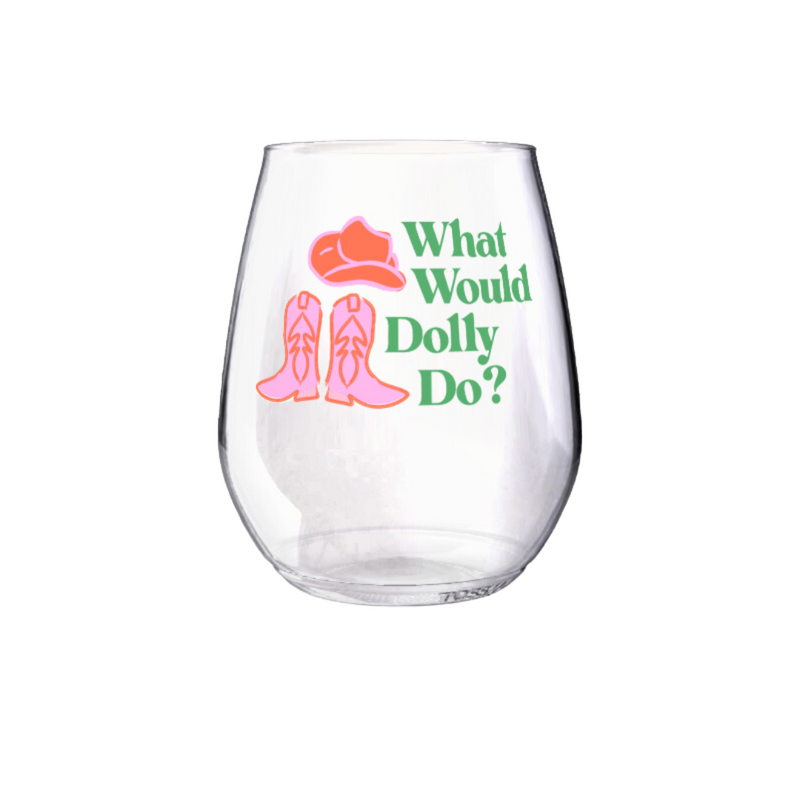Shatterproof Wine Glass Set - What Would Dolly Do?