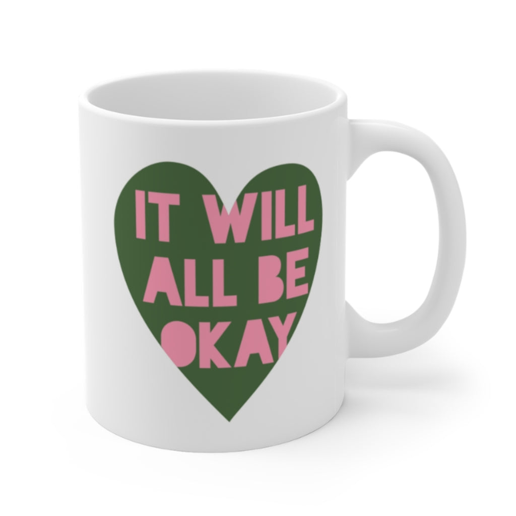 It Will All Be Okay Mug